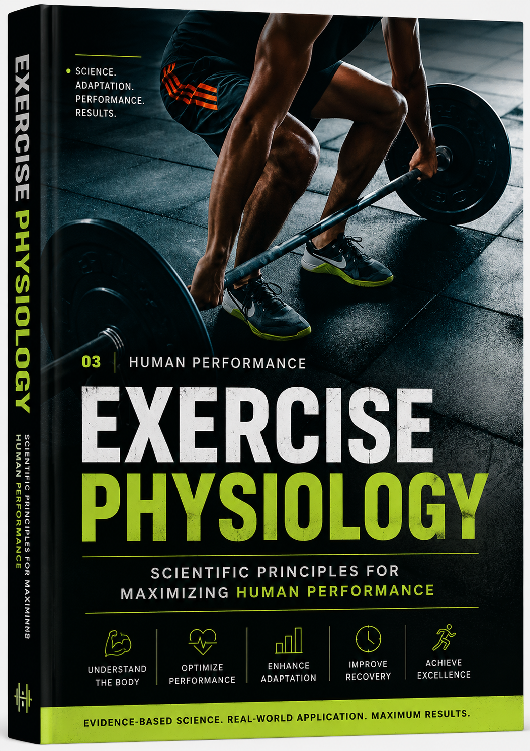 Exercise Physiology: Scientific Principles for Maximizing Human Performance
