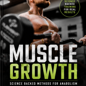 Muscle Growth: Science Backed Methods for Anabolism